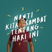 Nanti Kita Sambat Tentang Hari Ini